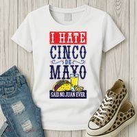 I Hate Cinco De Mayo Said No Juan Ever Women's T-Shirt thumb 3