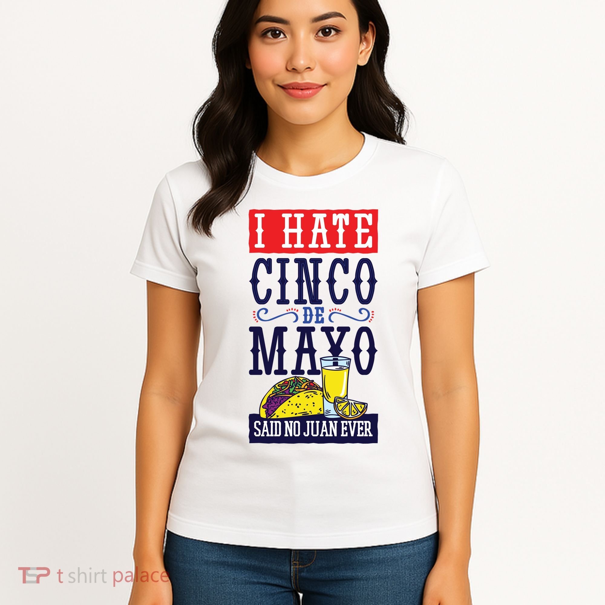 I Hate Cinco De Mayo Said No Juan Ever Women's T-Shirt