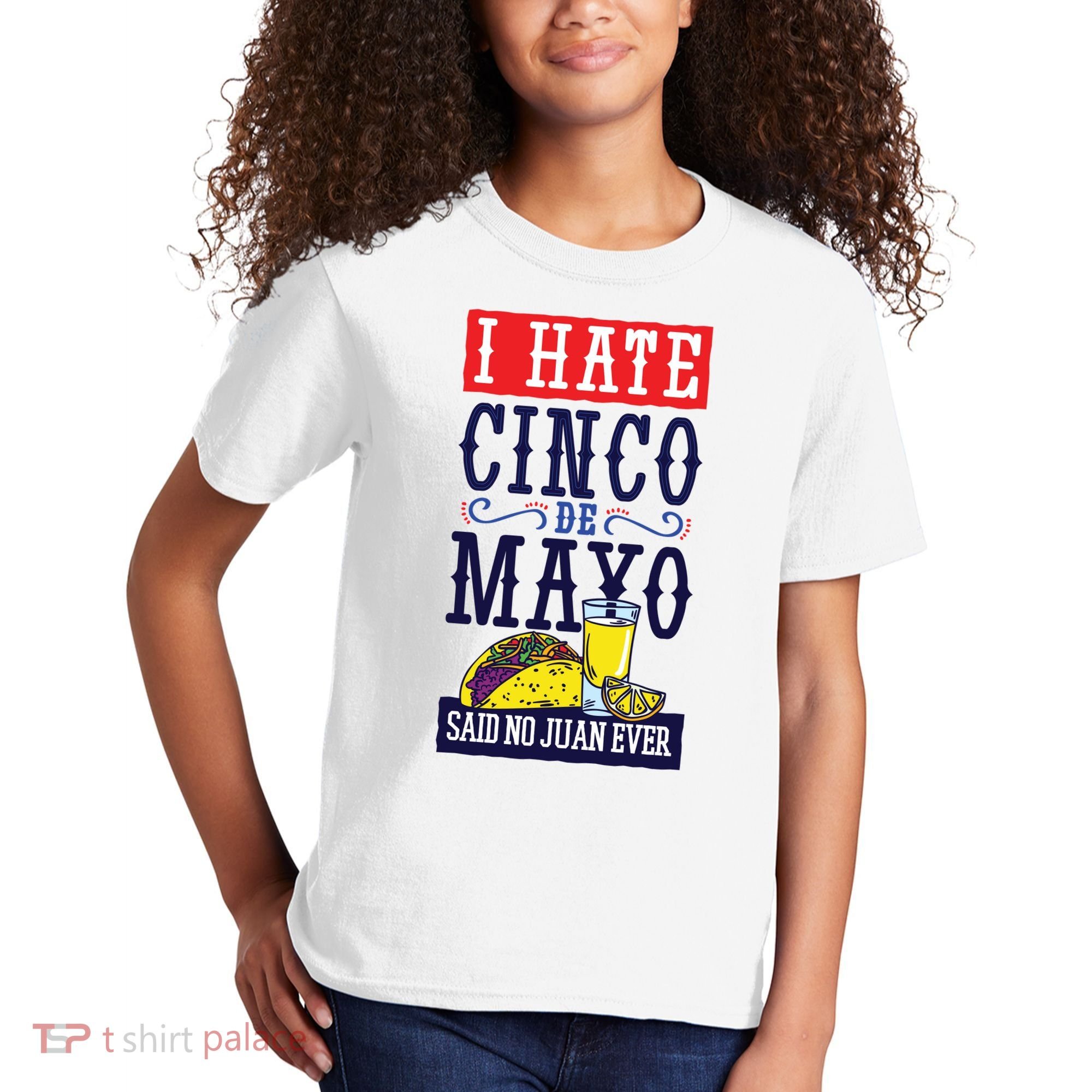 I Hate Cinco De Mayo Said No Juan Ever Kids T-Shirt