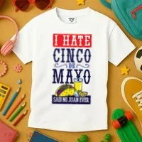 I Hate Cinco De Mayo Said No Juan Ever Kids T-Shirt thumb 3