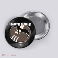 I Hate Dogs Cat Lover Funny Meme Button thumb 0
