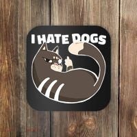 I Hate Dogs Cat Lover Funny Meme Coaster thumb 0
