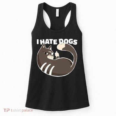 I Hate Dogs Cat Lover Funny Meme Women's Tank Top