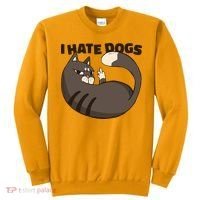 I Hate Dogs Cat Lover Funny Meme Sweatshirt thumb 0