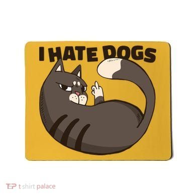I Hate Dogs Cat Lover Funny Meme Mousepad