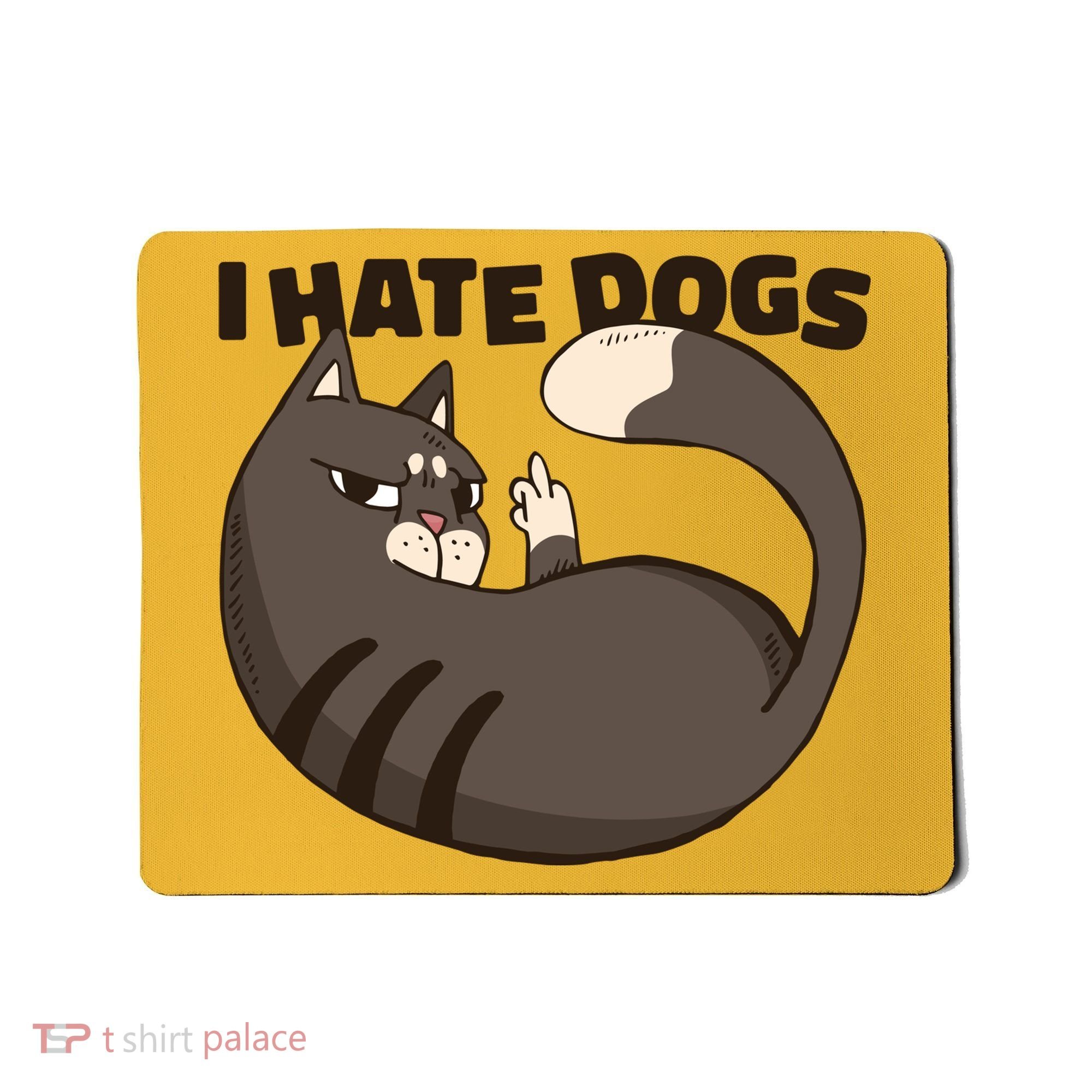 I Hate Dogs Cat Lover Funny Meme Mousepad