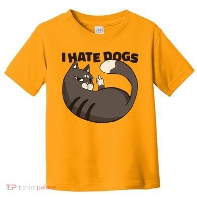 I Hate Dogs Cat Lover Funny Meme Toddler T-Shirt