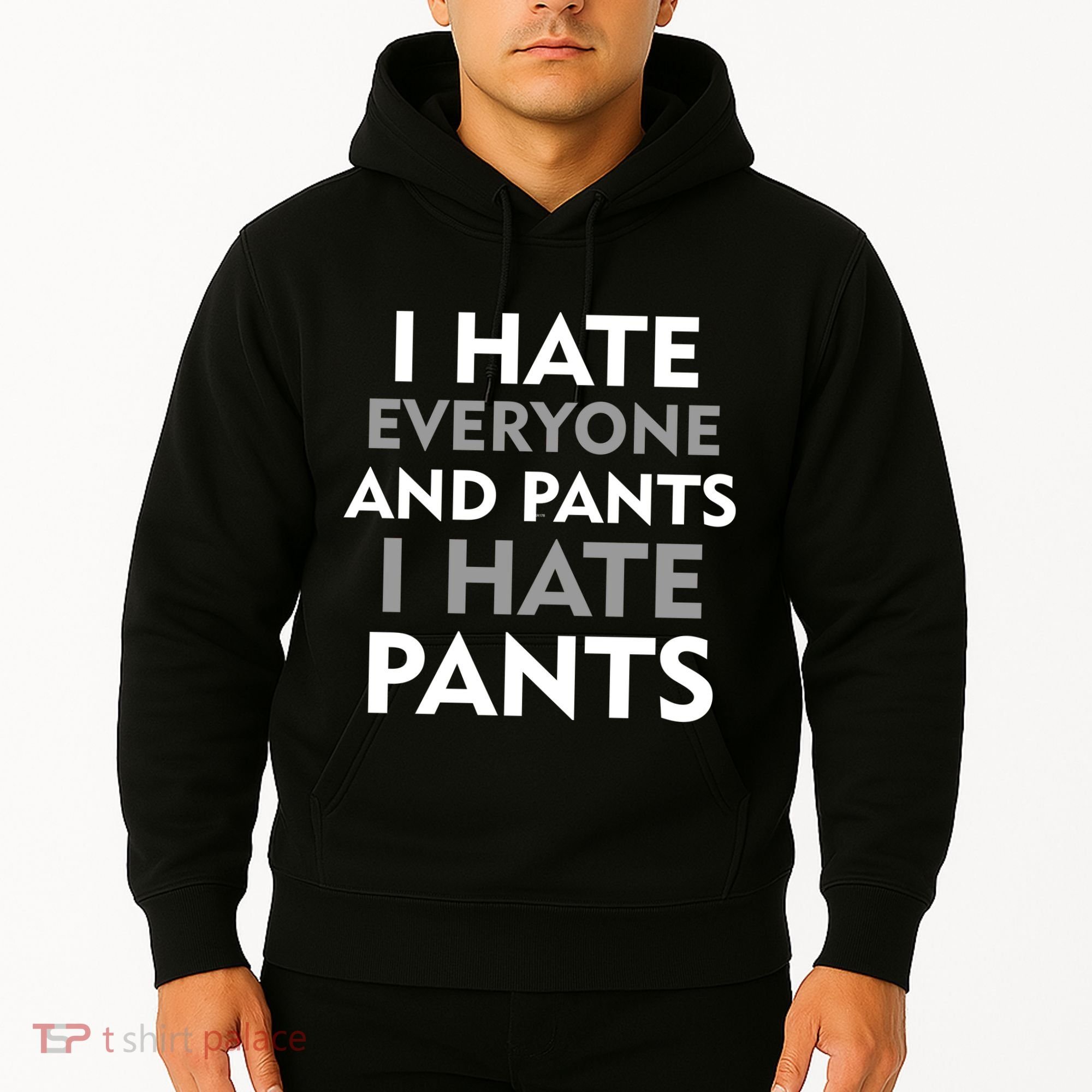 I Hate Everyone And No Pants Hoodie