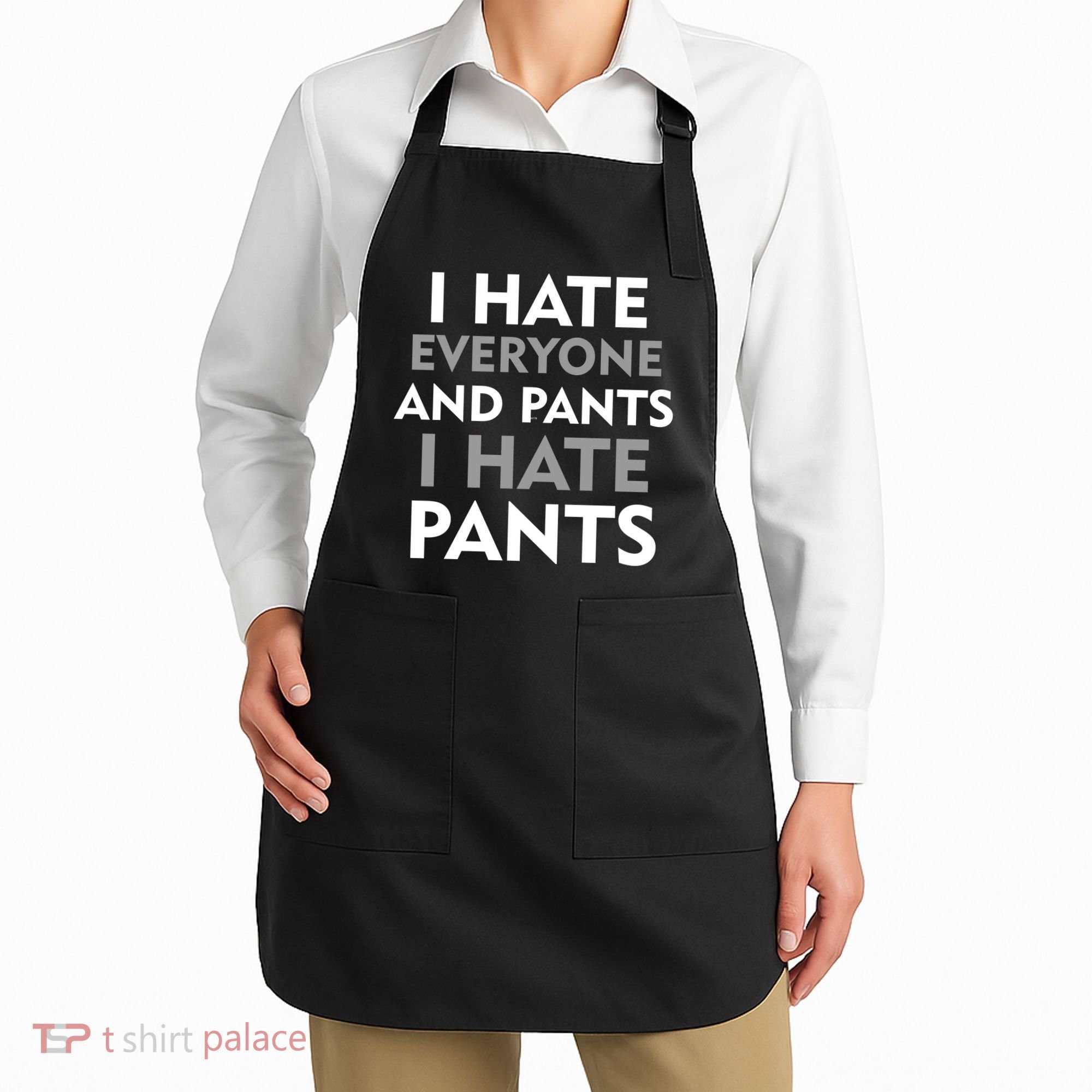 I Hate Everyone And No Pants Apron