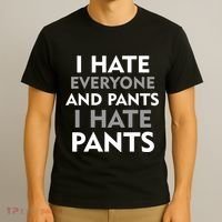I Hate Everyone And No Pants T-Shirt thumb 3