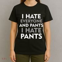 I Hate Everyone And No Pants T-Shirt thumb 4
