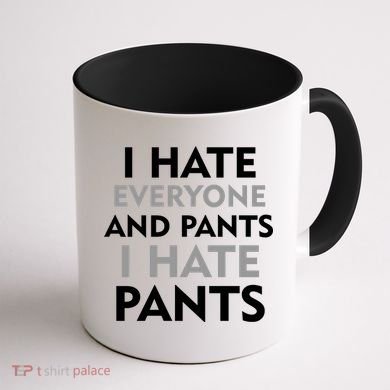 I Hate Everyone And No Pants Coffee Mug back