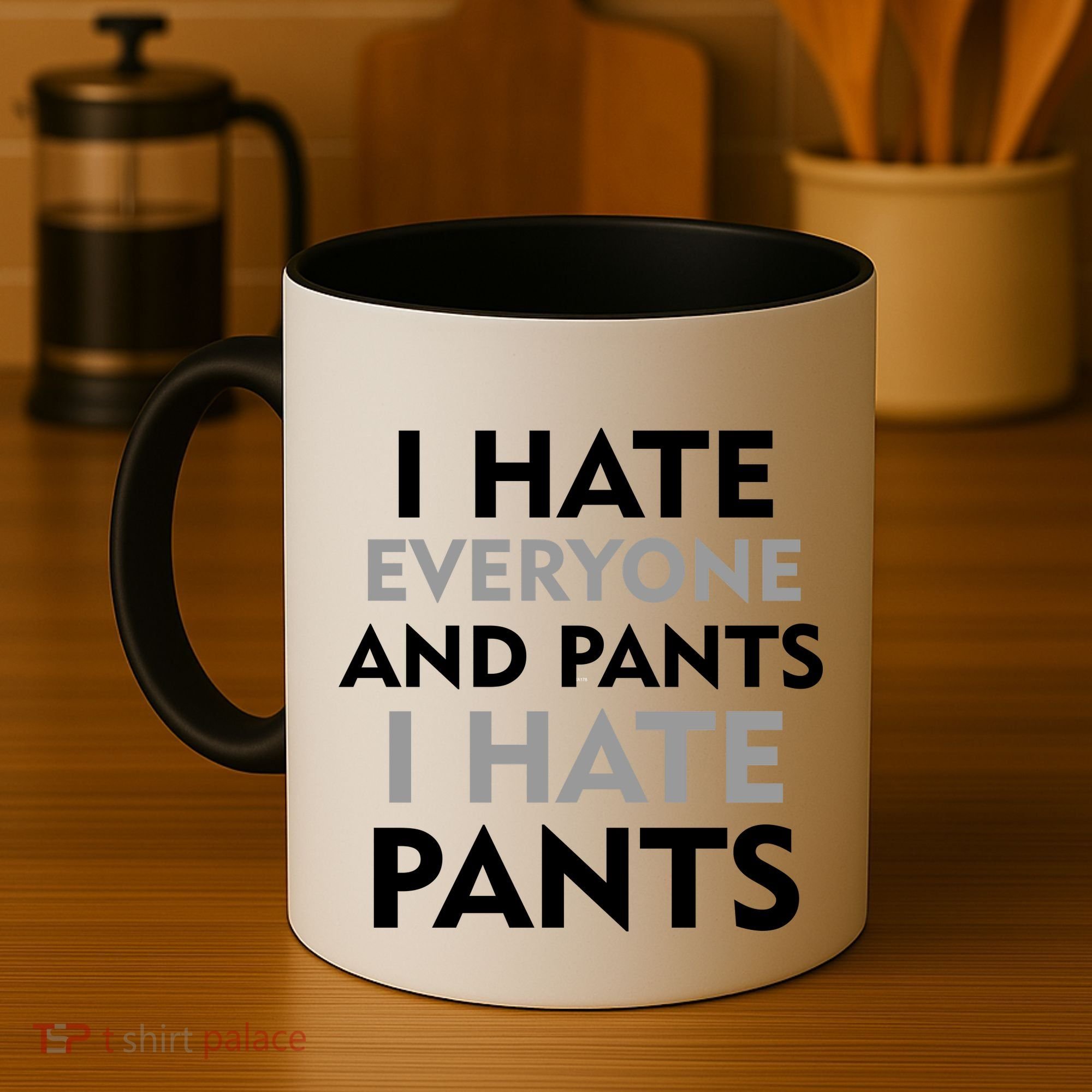 I Hate Everyone And No Pants Coffee Mug