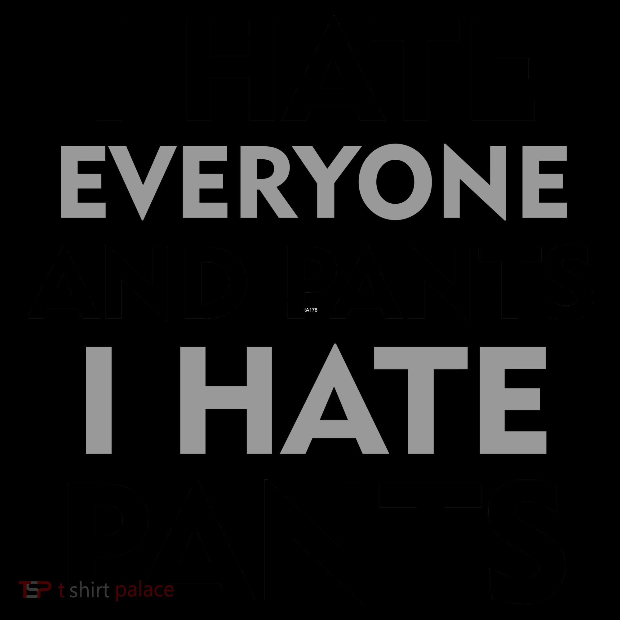 I Hate Everyone And No Pants Coffee Mug