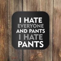 I Hate Everyone And No Pants Coaster thumb 0