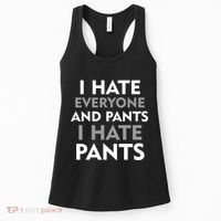 I Hate Everyone And No Pants Women's Tank Top thumb 0