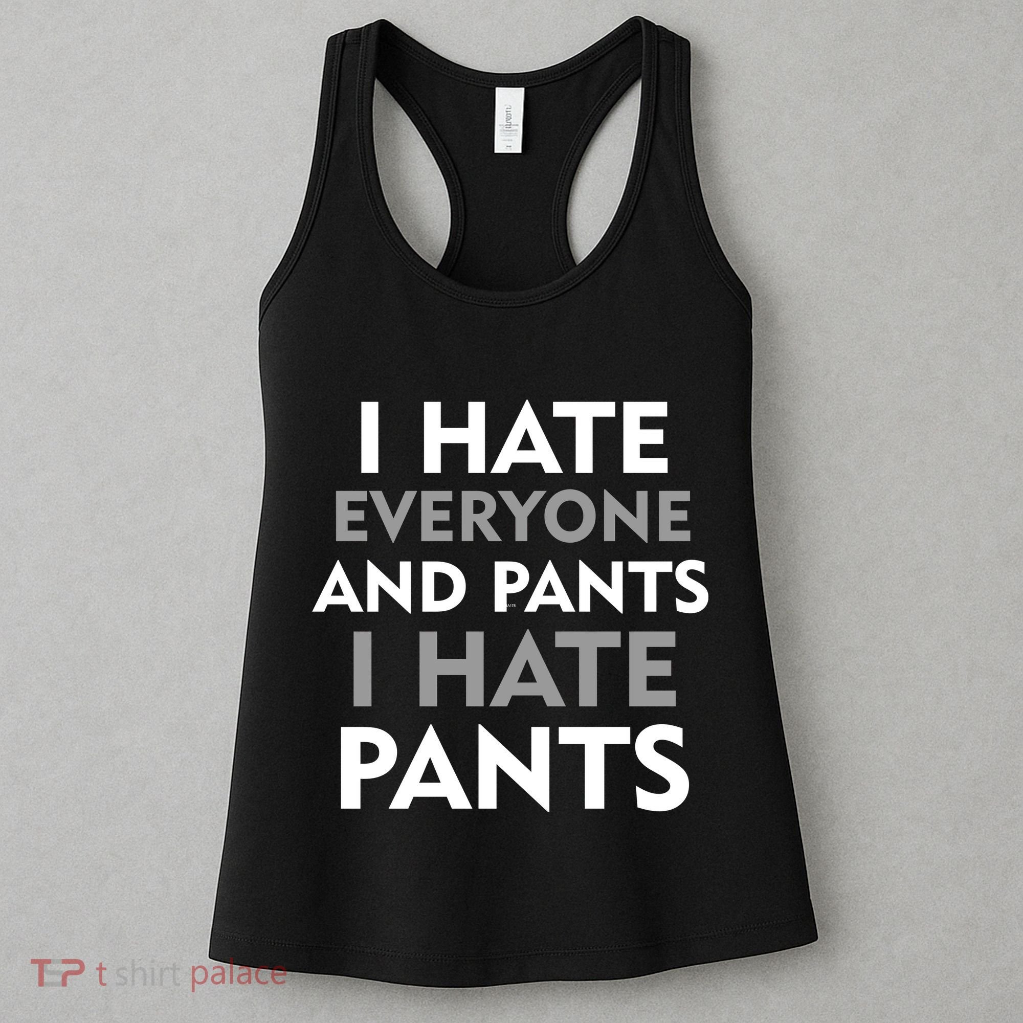 I Hate Everyone And No Pants Women's Tank Top