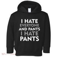 I Hate Everyone And No Pants Toddler Hoodie thumb 0