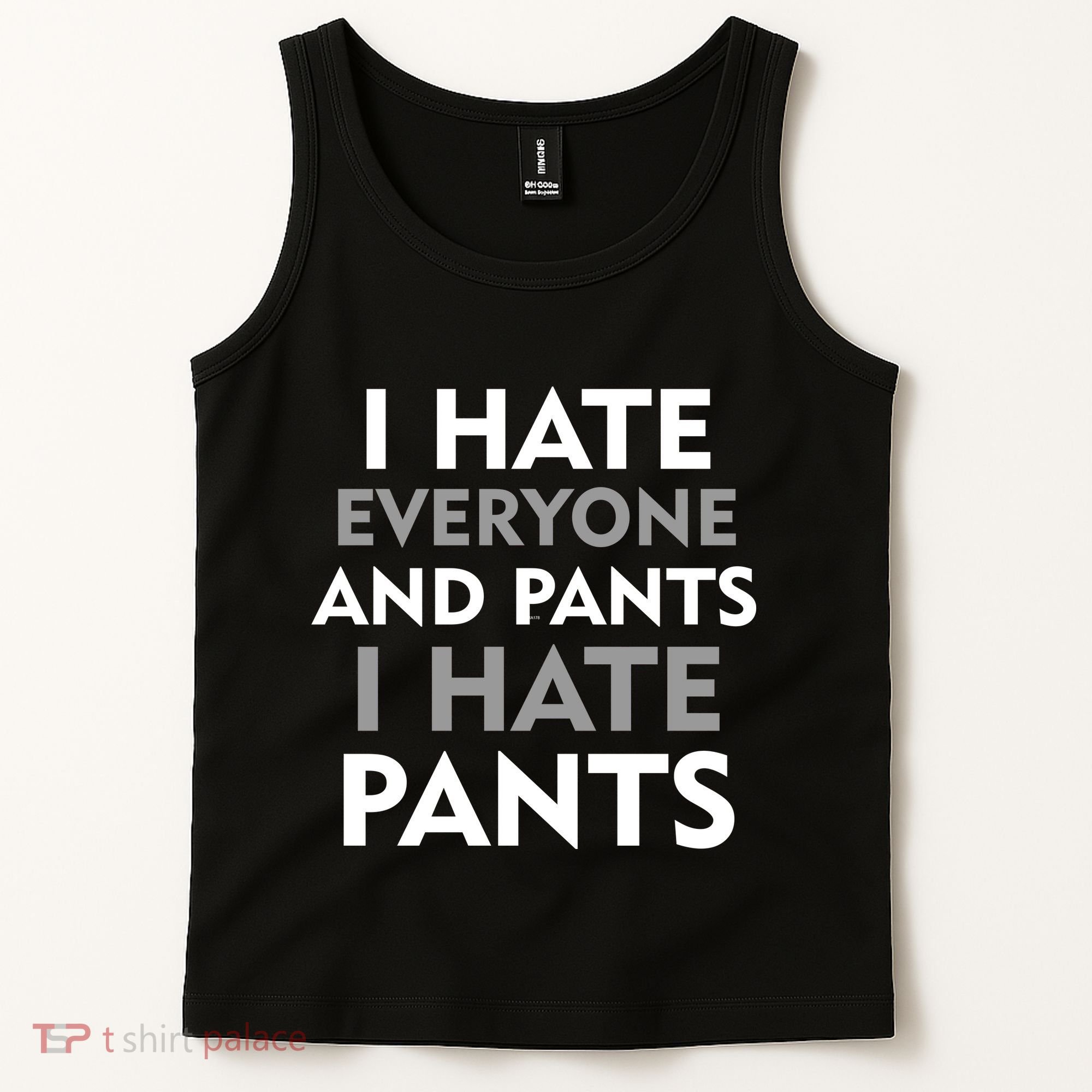 I Hate Everyone And No Pants Tank Top