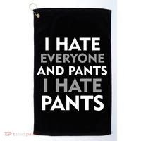 I Hate Everyone And No Pants Golf Towel thumb 0