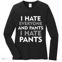 I Hate Everyone And No Pants Women's Long Sleeve Shirt thumb 0
