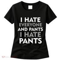 I Hate Everyone And No Pants Women's T-Shirt thumb 0