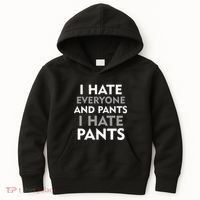 I Hate Everyone And No Pants Kids Hoodie thumb 0