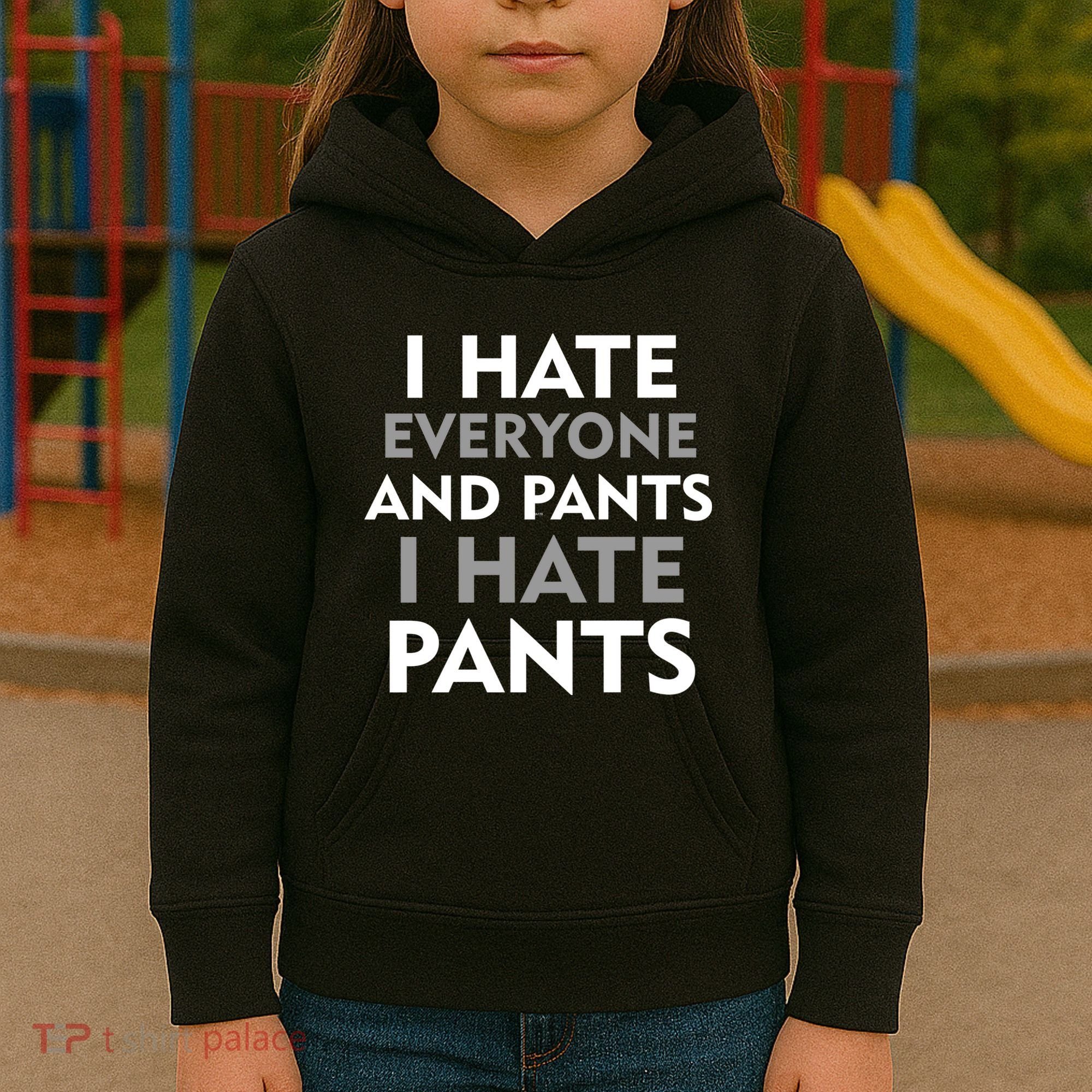 I Hate Everyone And No Pants Kids Hoodie