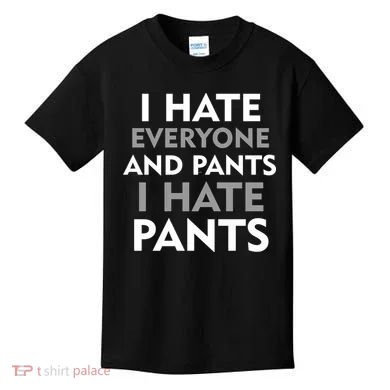 I Hate Everyone And No Pants Kids T-Shirt