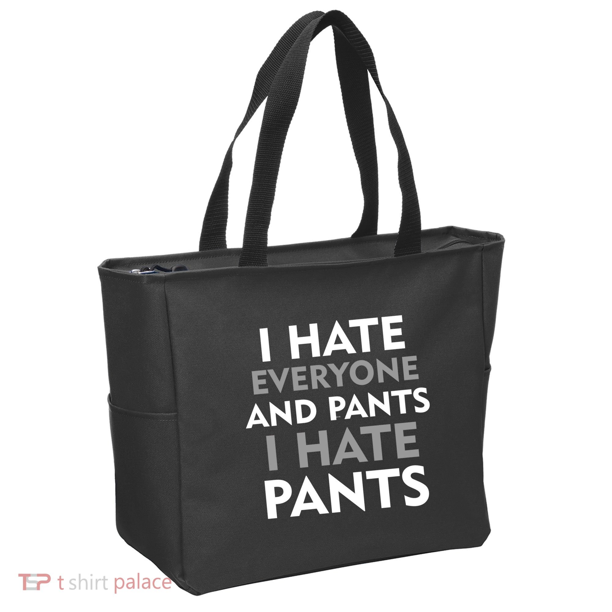 I Hate Everyone And No Pants Tote Bag