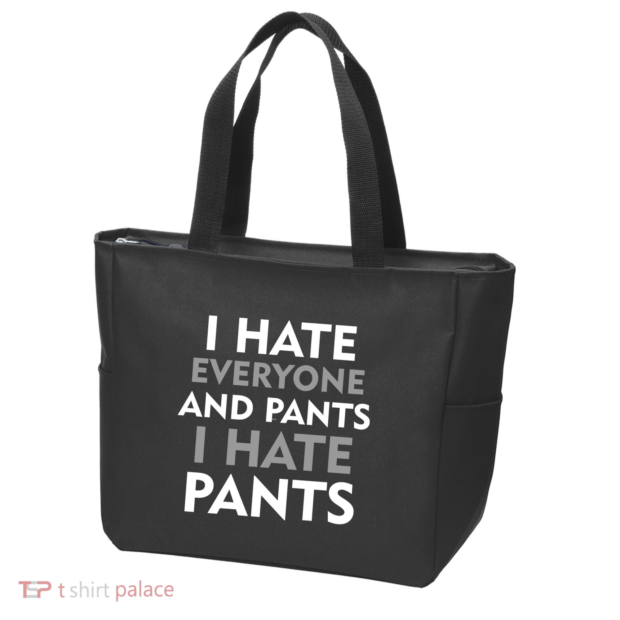 I Hate Everyone And No Pants Tote Bag
