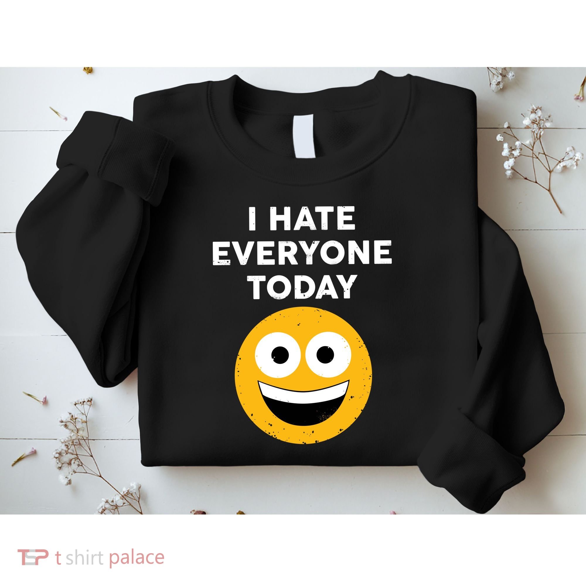 I Hate Everyone Today Smiley Emoji Sweatshirt