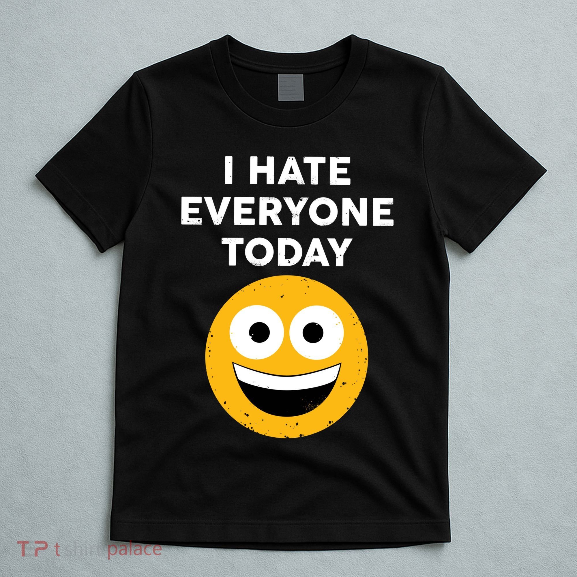 I Hate Everyone Today Smiley Emoji T-Shirt