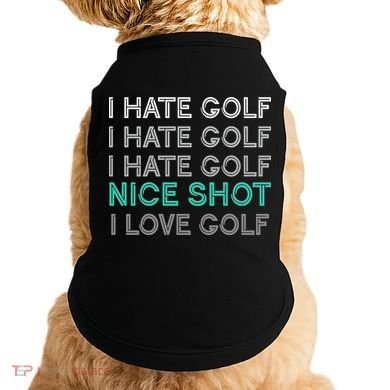 I Hate Golf Nice Shot I Love Golf Funny Doggie Tank