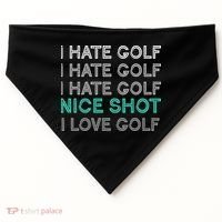I Hate Golf Nice Shot I Love Golf Funny USA-Made Doggie Bandana thumb 0
