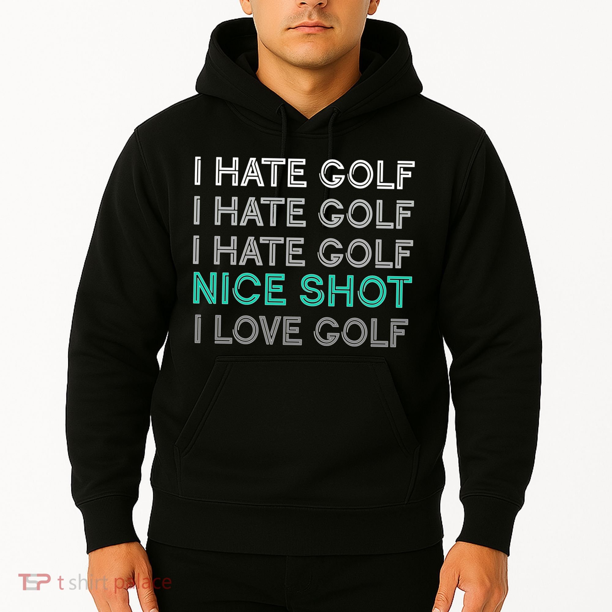 I Hate Golf Nice Shot I Love Golf Funny Hoodie