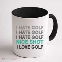 I Hate Golf Nice Shot I Love Golf Funny Coffee Mug thumb 1