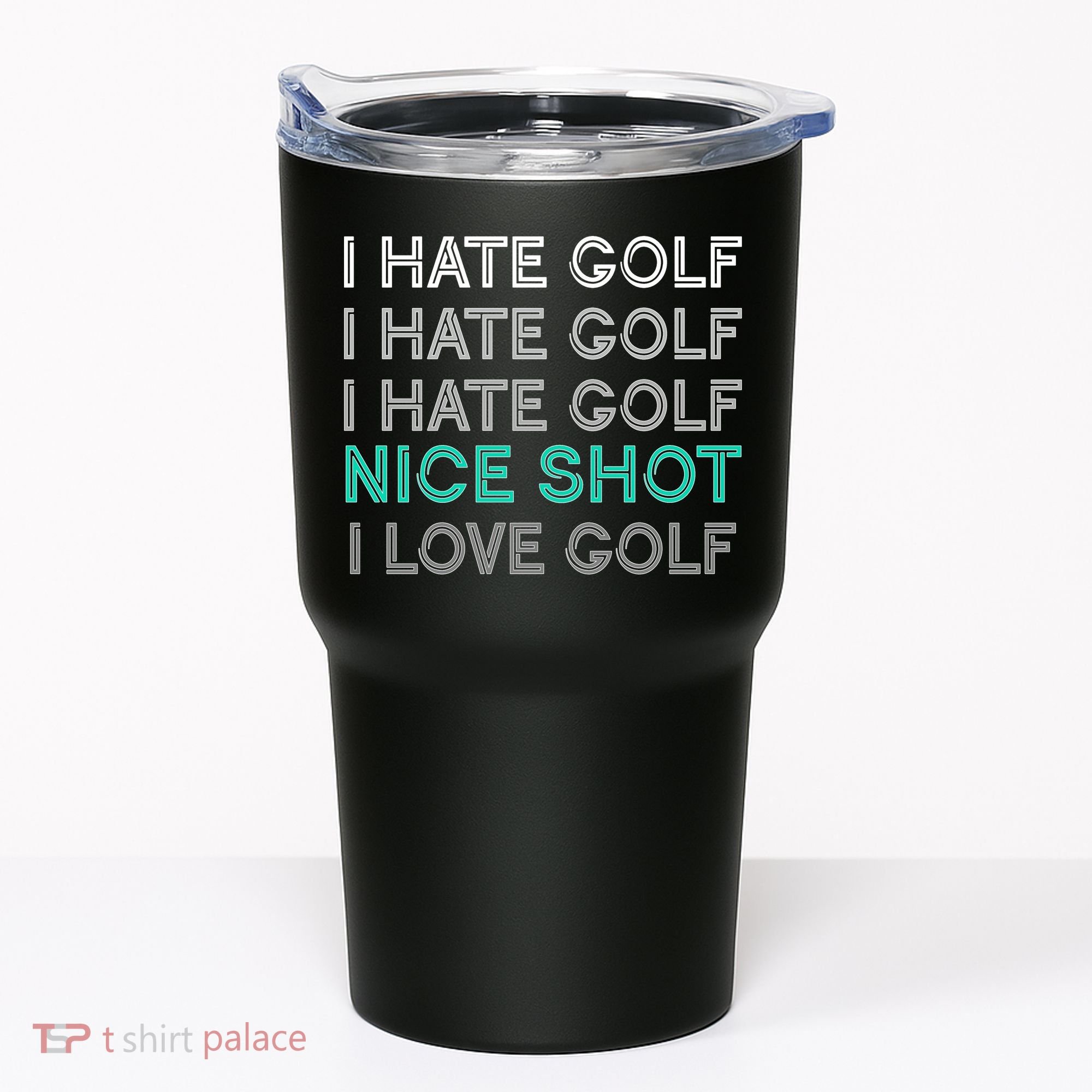 I Hate Golf Nice Shot I Love Golf Funny Tumbler