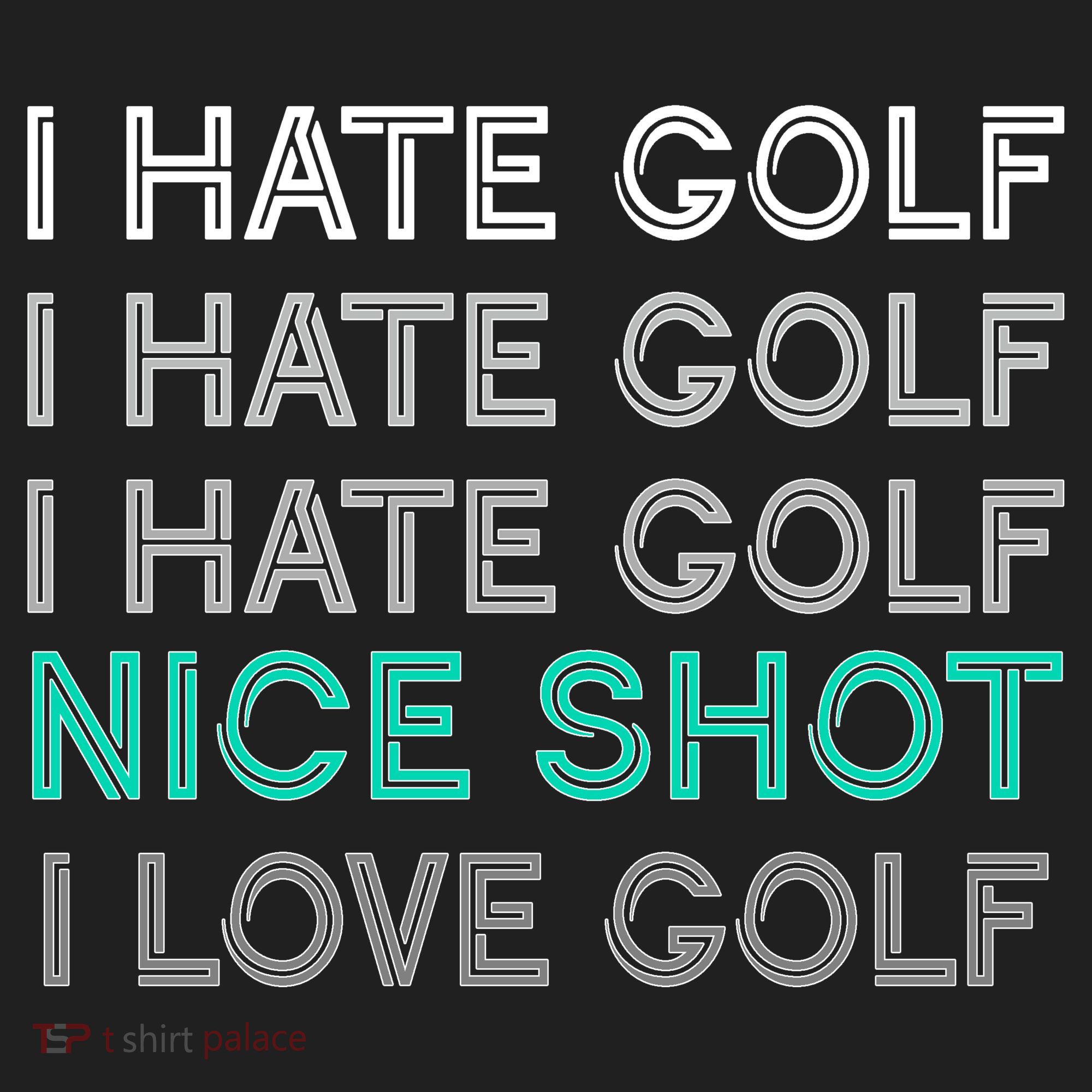 I Hate Golf Nice Shot I Love Golf Funny Tumbler