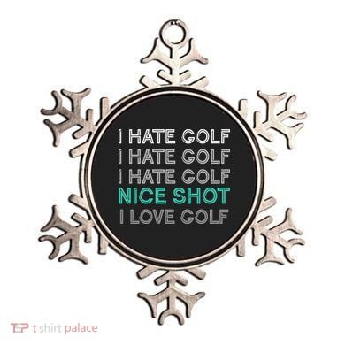 I Hate Golf Nice Shot I Love Golf Funny Ornament