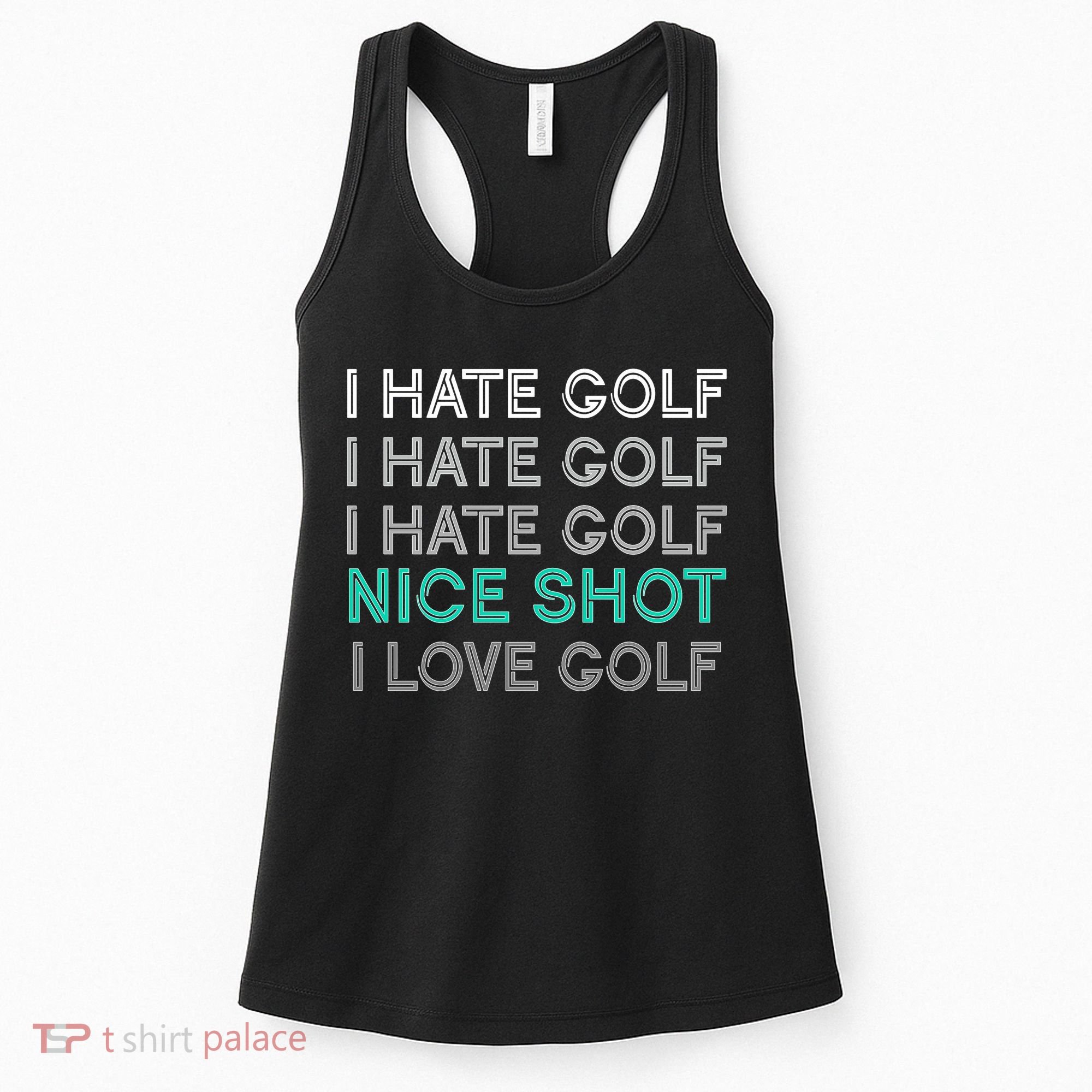 I Hate Golf Nice Shot I Love Golf Funny Women's Tank Top