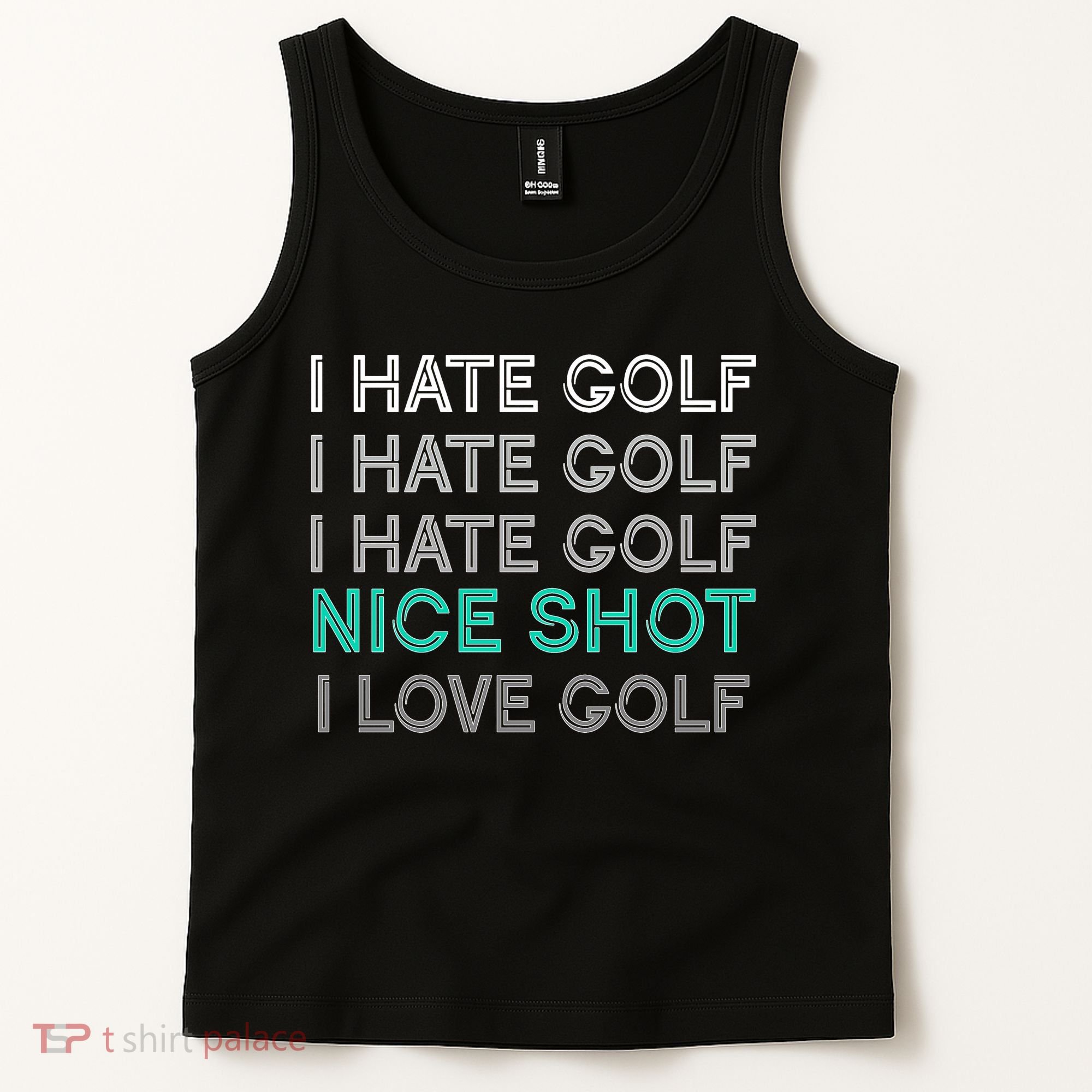I Hate Golf Nice Shot I Love Golf Funny Tank Top