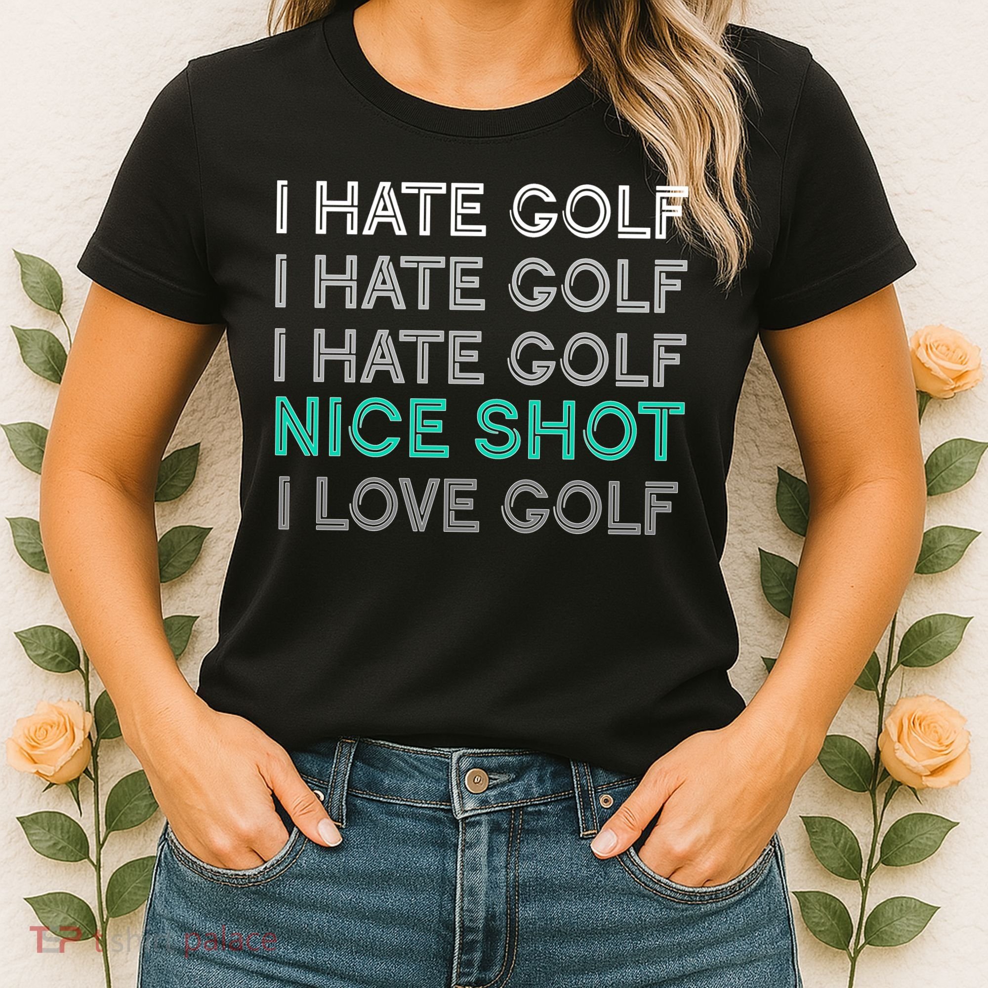 I Hate Golf Nice Shot I Love Golf Funny Women's T-Shirt