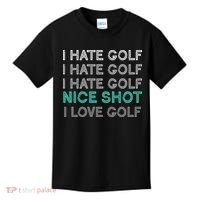 I Hate Golf Nice Shot I Love Golf Funny Kids T-Shirt thumb 0