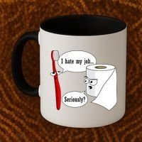 I Hate My Job Seriously Funny Toothbrush Toilet Paper Coffee Mug thumb 2