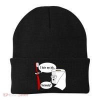 I Hate My Job Seriously Funny Toothbrush Toilet Paper Beanie thumb 0