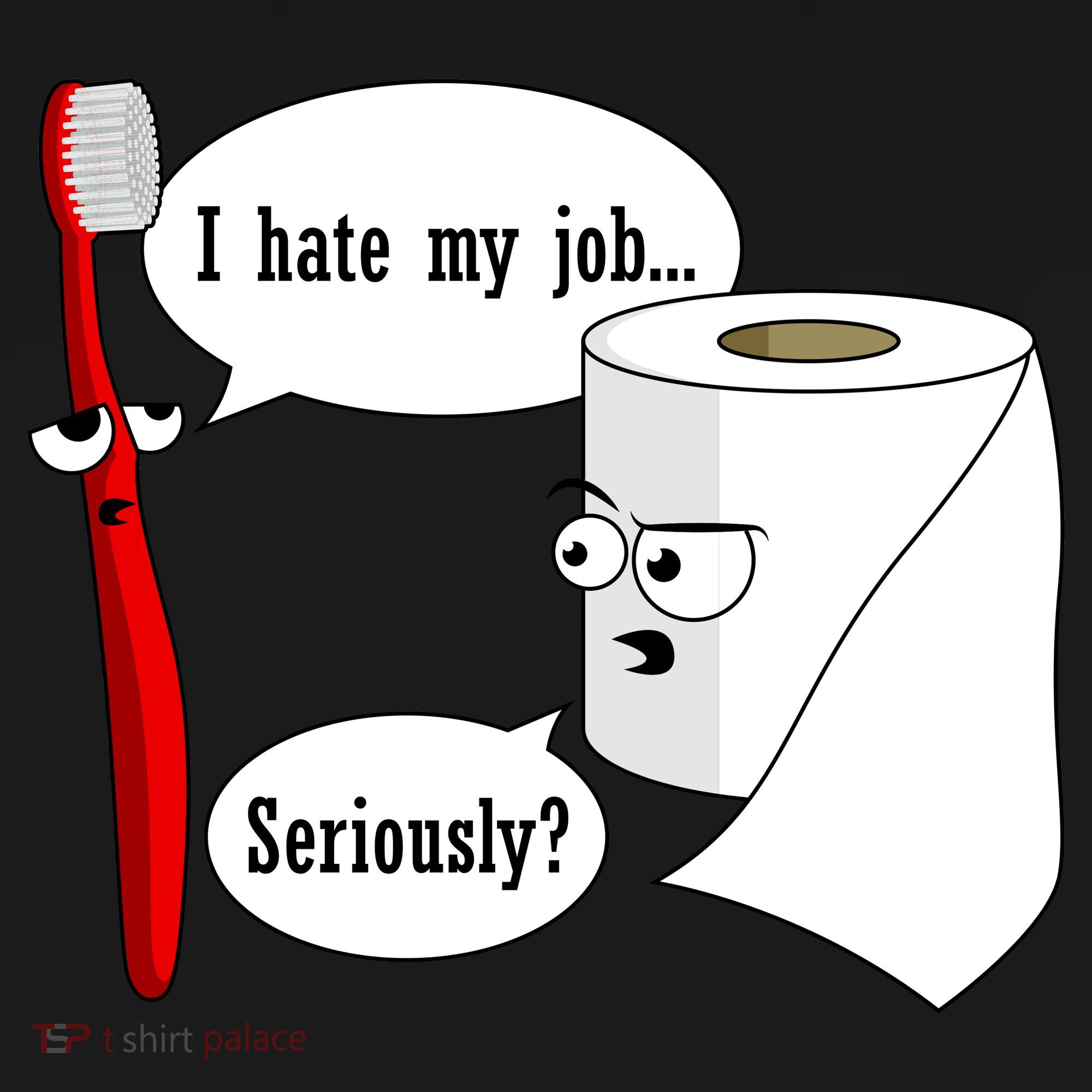 I Hate My Job Seriously Funny Toothbrush Toilet Paper Women's Hoodie