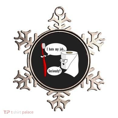 I Hate My Job Seriously Funny Toothbrush Toilet Paper Ornament