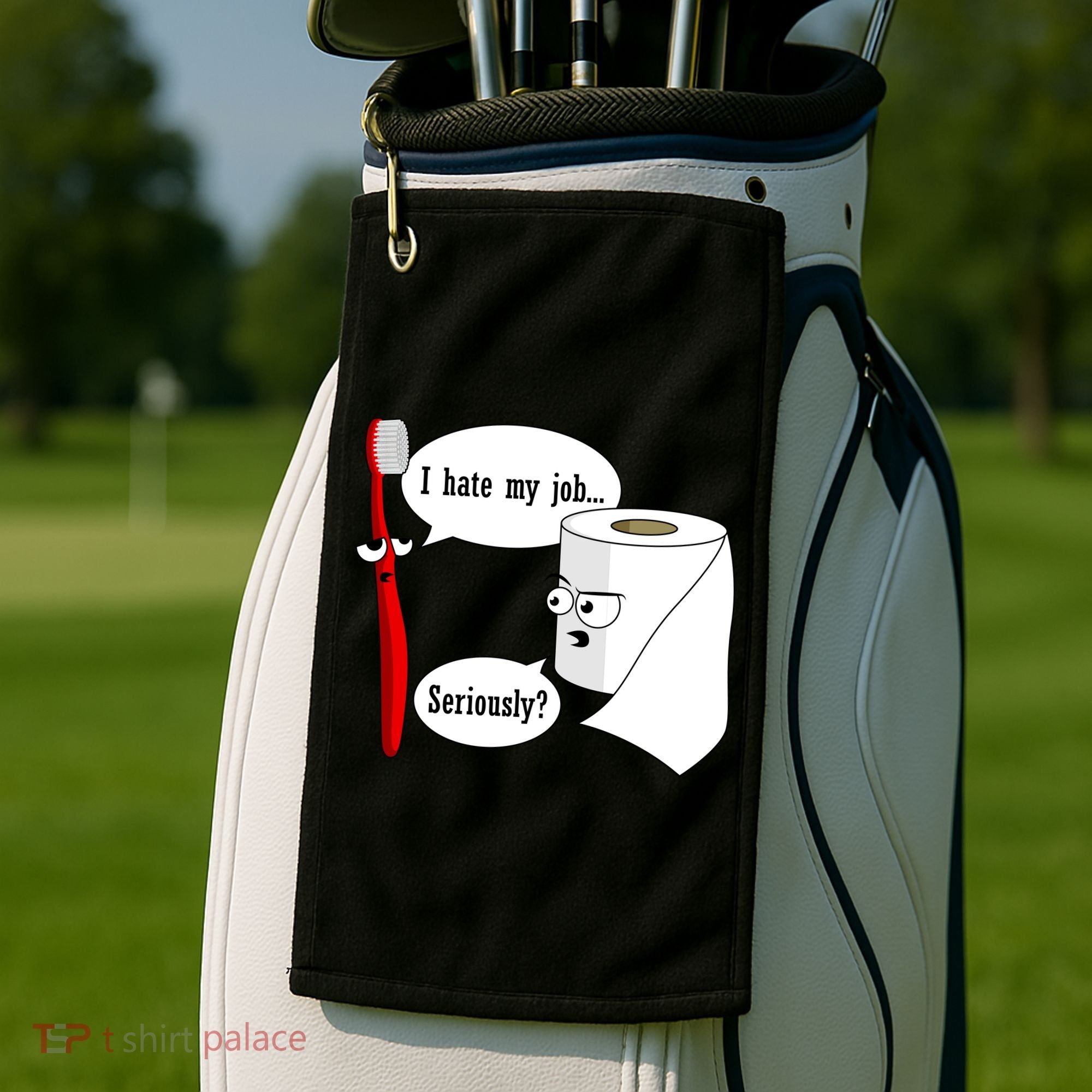 I Hate My Job Seriously Funny Toothbrush Toilet Paper Golf Towel