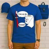 I Hate My Job Seriously Funny Toothbrush Toilet Paper T-Shirt thumb 6